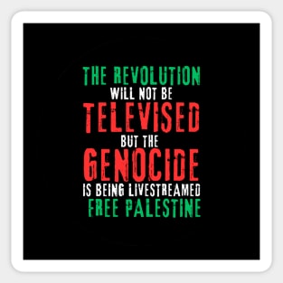 The Revolution Will Not Be Televised But The Genocide Is Being Livestreamed - Round - Flag Colors - Back Sticker